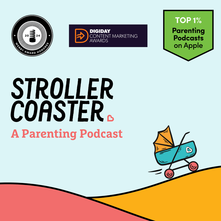 Stroller Coaster: A Parenting Podcast | 2024 Webby Award Honoree | Digiday Content Marketing Awards | Top 1% of Parenting Podcasts on Apple